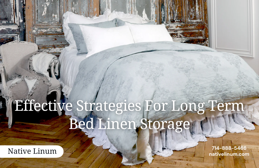 Effective Strategies For Long Term Bed Linen Storage